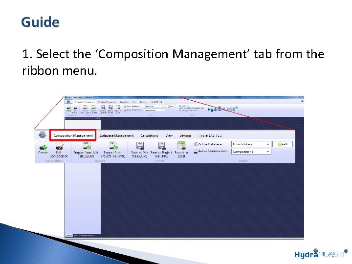 Guide 1. Select the ‘Composition Management’ tab from the ribbon menu. 