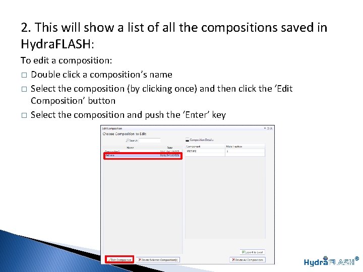 2. This will show a list of all the compositions saved in Hydra. FLASH: