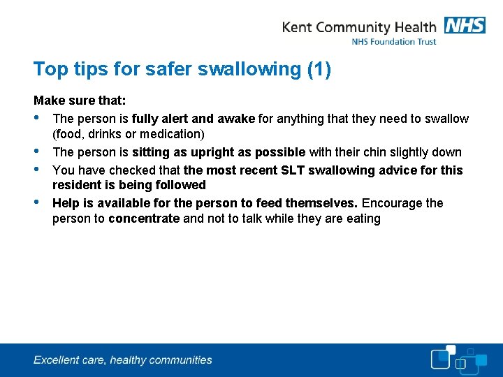 Top tips for safer swallowing (1) Make sure that: • The person is fully