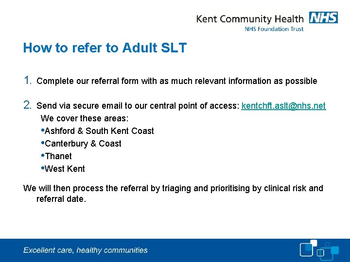 How to refer to Adult SLT 1. Complete our referral form with as much