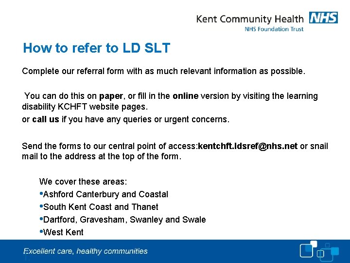 How to refer to LD SLT Complete our referral form with as much relevant