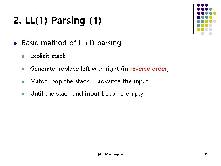 2. LL(1) Parsing (1) l Basic method of LL(1) parsing l Explicit stack l