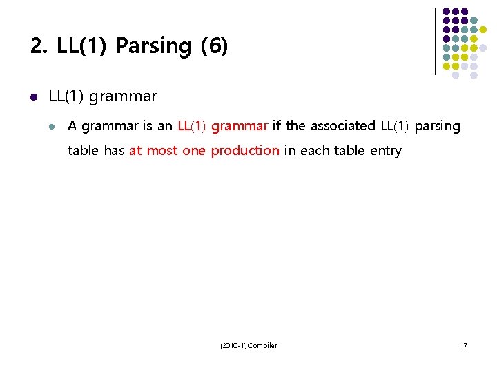 2. LL(1) Parsing (6) l LL(1) grammar l A grammar is an LL(1) grammar