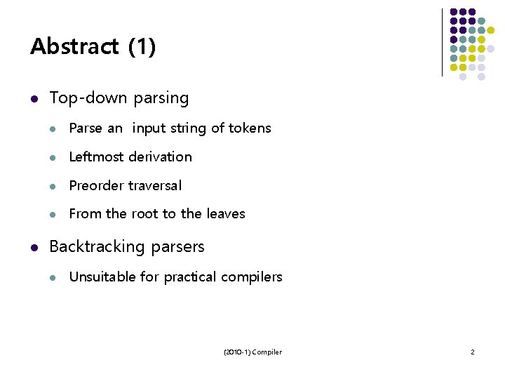 Abstract (1) l l Top-down parsing l Parse an input string of tokens l