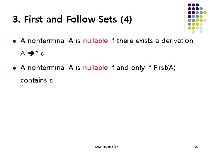 3. First and Follow Sets (4) l A nonterminal A is nullable if there