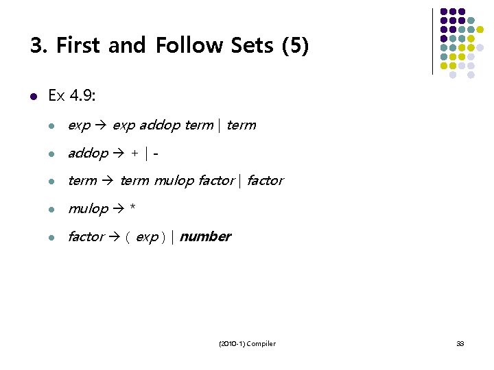 3. First and Follow Sets (5) l Ex 4. 9: l exp addop term