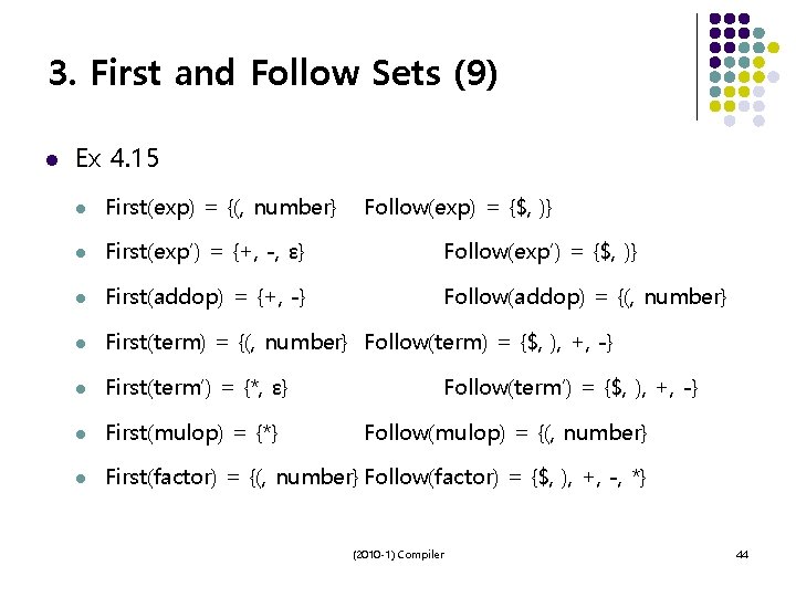 3. First and Follow Sets (9) l Ex 4. 15 l First(exp) = {(,