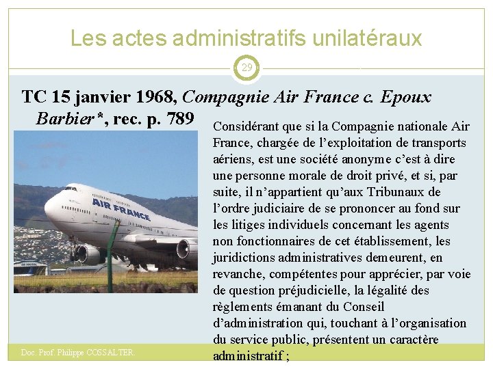 Les actes administratifs unilatéraux 29 TC 15 janvier 1968, Compagnie Air France c. Epoux