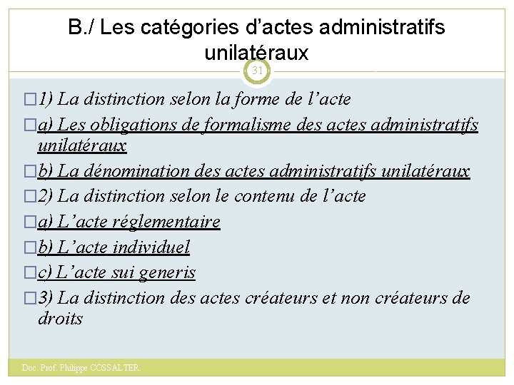 B. / Les catégories d’actes administratifs unilatéraux 31 � 1) La distinction selon la