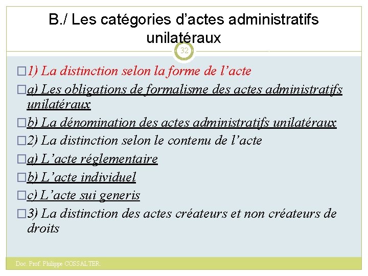 B. / Les catégories d’actes administratifs unilatéraux 32 � 1) La distinction selon la