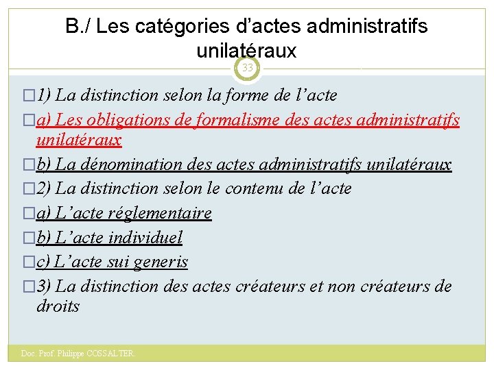 B. / Les catégories d’actes administratifs unilatéraux 33 � 1) La distinction selon la