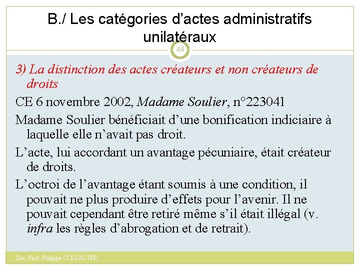 B. / Les catégories d’actes administratifs unilatéraux 44 3) La distinction des actes créateurs