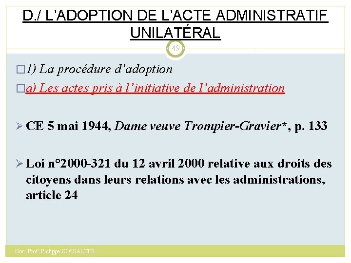 D. / L’ADOPTION DE L’ACTE ADMINISTRATIF UNILATÉRAL 49 � 1) La procédure d’adoption �a)