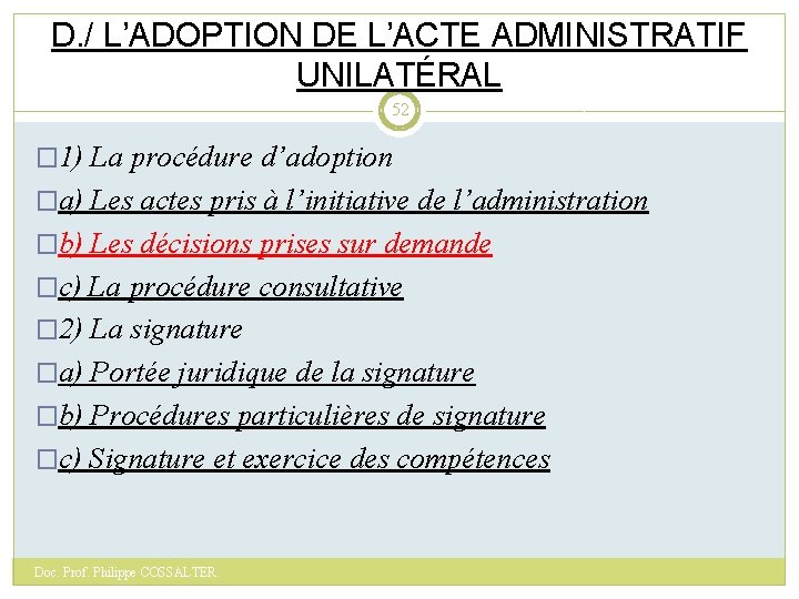 D. / L’ADOPTION DE L’ACTE ADMINISTRATIF UNILATÉRAL 52 � 1) La procédure d’adoption �a)