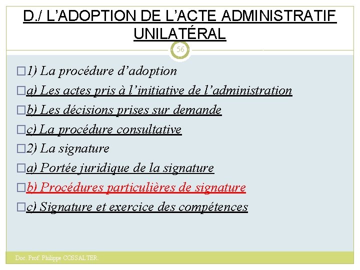 D. / L’ADOPTION DE L’ACTE ADMINISTRATIF UNILATÉRAL 56 � 1) La procédure d’adoption �a)