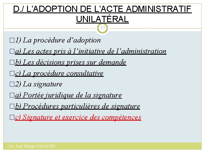 D. / L’ADOPTION DE L’ACTE ADMINISTRATIF UNILATÉRAL 57 � 1) La procédure d’adoption �a)