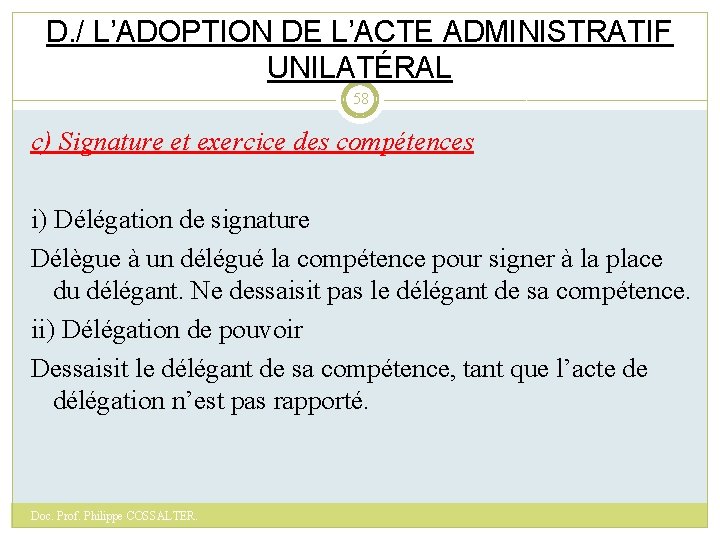 D. / L’ADOPTION DE L’ACTE ADMINISTRATIF UNILATÉRAL 58 c) Signature et exercice des compétences