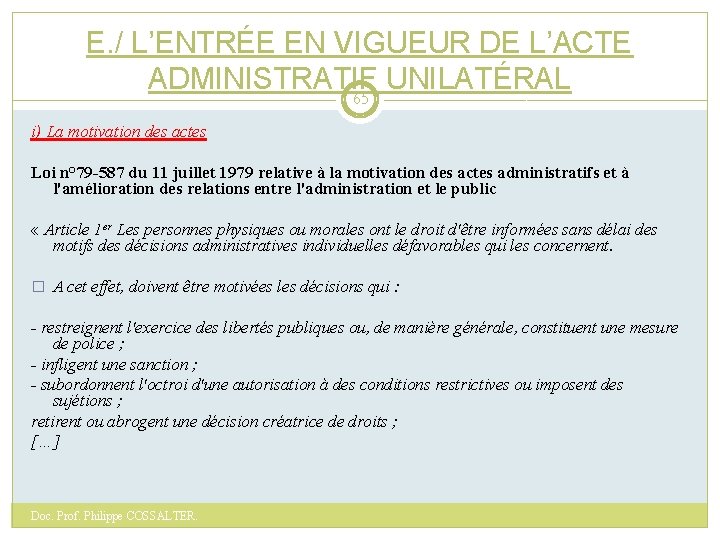 E. / L’ENTRÉE EN VIGUEUR DE L’ACTE ADMINISTRATIF UNILATÉRAL 65 i) La motivation des