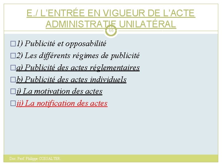 E. / L’ENTRÉE EN VIGUEUR DE L’ACTE ADMINISTRATIF UNILATÉRAL 66 � 1) Publicité et