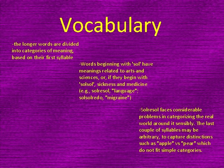 Vocabulary -the longer words are divided into categories of meaning, based on their first