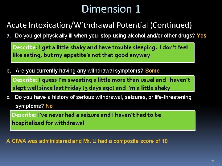 Dimension 1 Acute Intoxication/Withdrawal Potential (Continued) a. Do you get physically ill when you