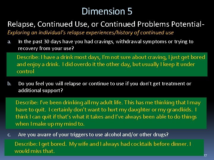 Dimension 5 Relapse, Continued Use, or Continued Problems Potential- Exploring an individual’s relapse experiences/history