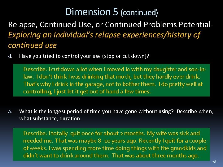 Dimension 5 (continued) Relapse, Continued Use, or Continued Problems Potential- Exploring an individual’s relapse
