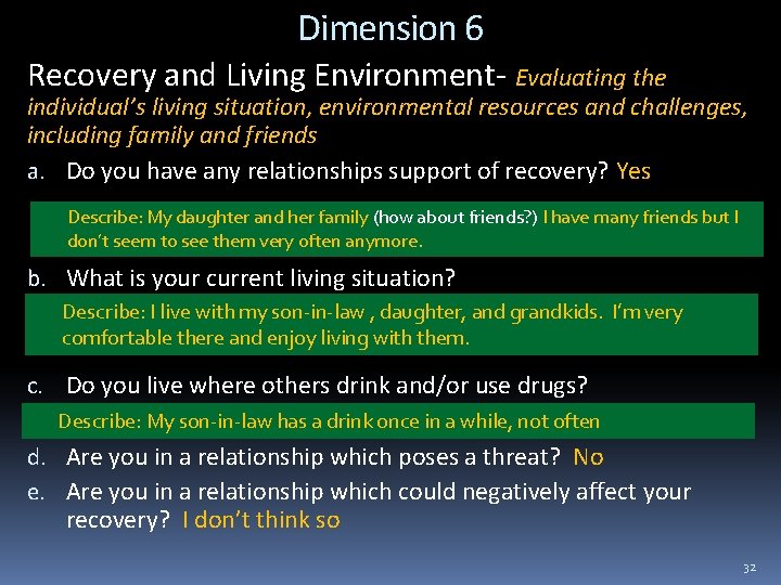 Dimension 6 Recovery and Living Environment- Evaluating the individual’s living situation, environmental resources and