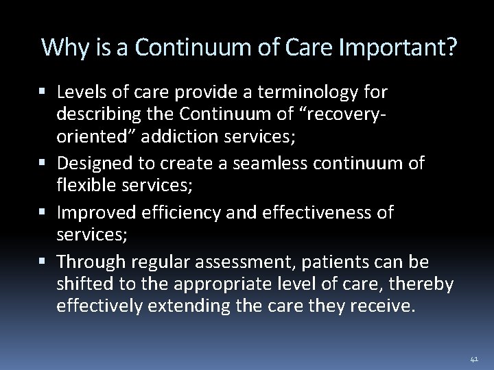 Why is a Continuum of Care Important? Levels of care provide a terminology for