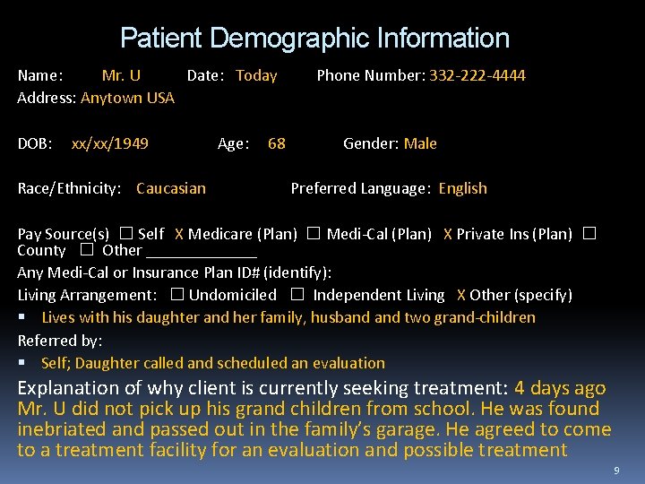 Patient Demographic Information Name: Mr. U Date: Today Phone Number: 332 -222 -4444 Address: