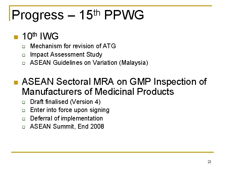 Progress – 15 th PPWG n 10 th IWG q q q n Mechanism