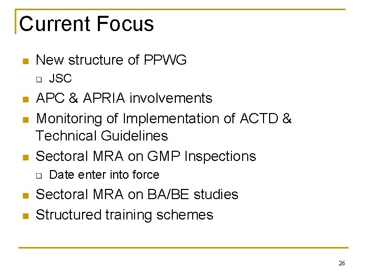 Current Focus n New structure of PPWG q n n n APC & APRIA