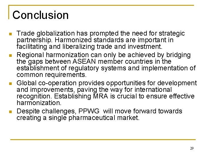 Conclusion n n Trade globalization has prompted the need for strategic partnership. Harmonized standards