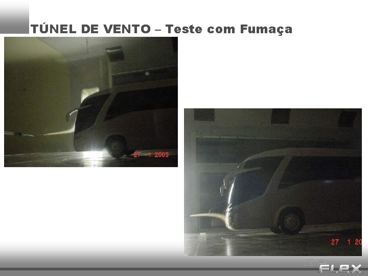 TÚNEL DE VENTO – Teste com Fumaça 