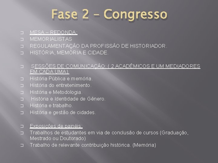 Fase 2 – Congresso � � � � MESA – REDONDA: MEMORIALISTAS REGULAMENTAÇÃO DA Fase 2 – Congresso � � � � MESA – REDONDA: MEMORIALISTAS REGULAMENTAÇÃO DA