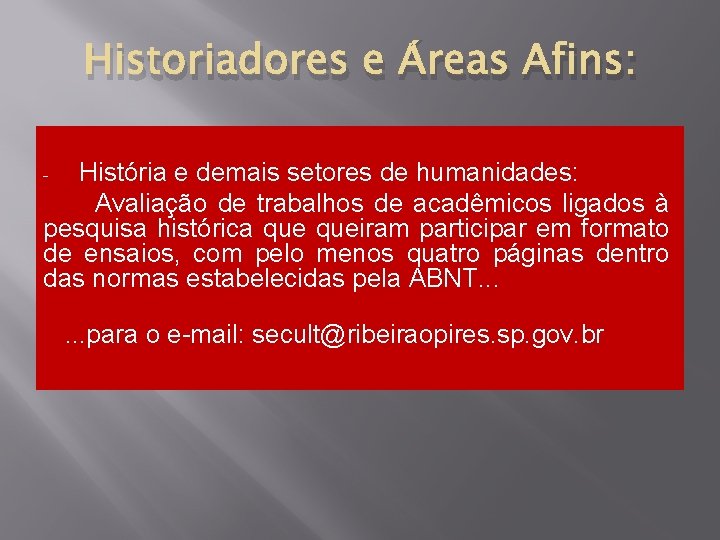 Historiadores e Áreas Afins: História e demais setores de humanidades: Avaliação de trabalhos de Historiadores e Áreas Afins: História e demais setores de humanidades: Avaliação de trabalhos de