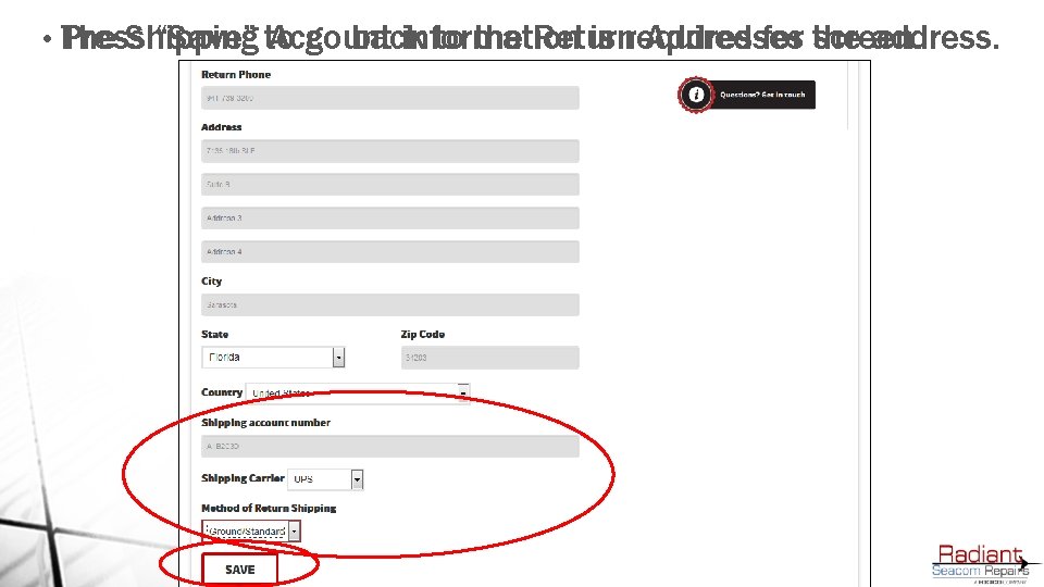  • Press The Shipping “Save” to Account go back information to the Return