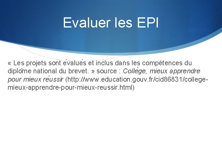 Evaluer les EPI « Les projets sont e value s et inclus dans les