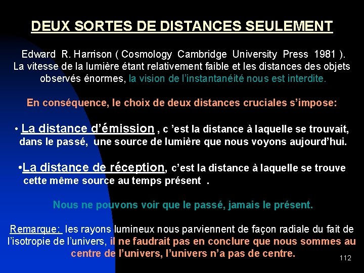 DEUX SORTES DE DISTANCES SEULEMENT Edward R. Harrison ( Cosmology Cambridge University Press 1981