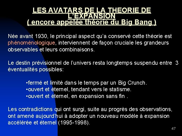 LES AVATARS DE LA THEORIE DE L’EXPANSION ( encore appelée théorie du Big Bang