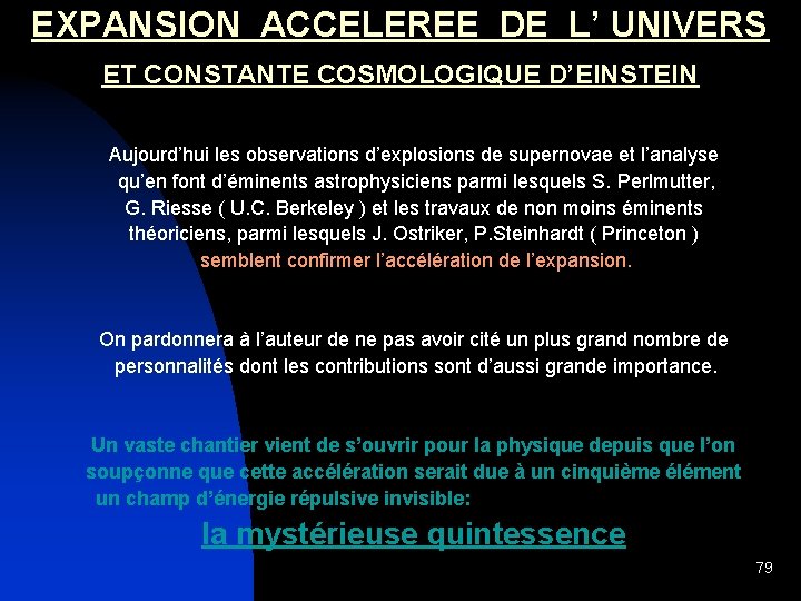 EXPANSION ACCELEREE DE L’ UNIVERS ET CONSTANTE COSMOLOGIQUE D’EINSTEIN Aujourd’hui les observations d’explosions de