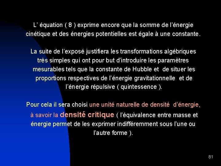 L’ équation ( 8 ) exprime encore que la somme de l’énergie cinétique et