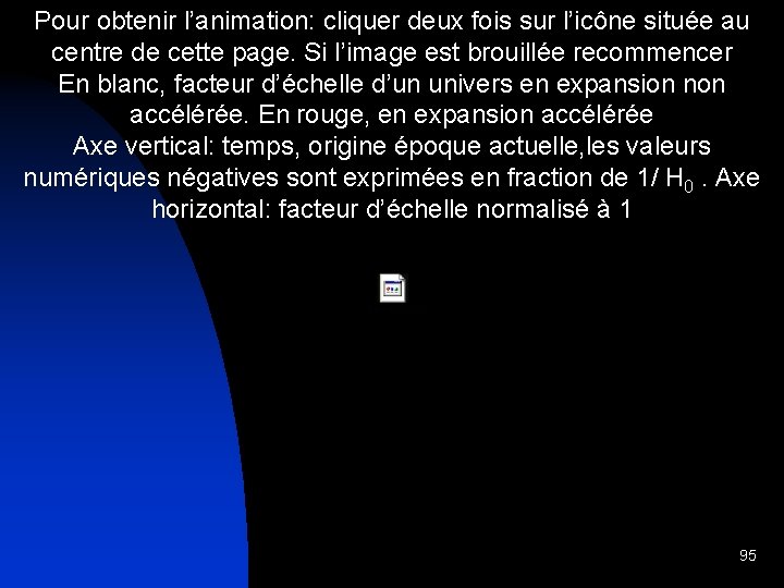 Pour obtenir l’animation: cliquer deux fois sur l’icône située au centre de cette page.