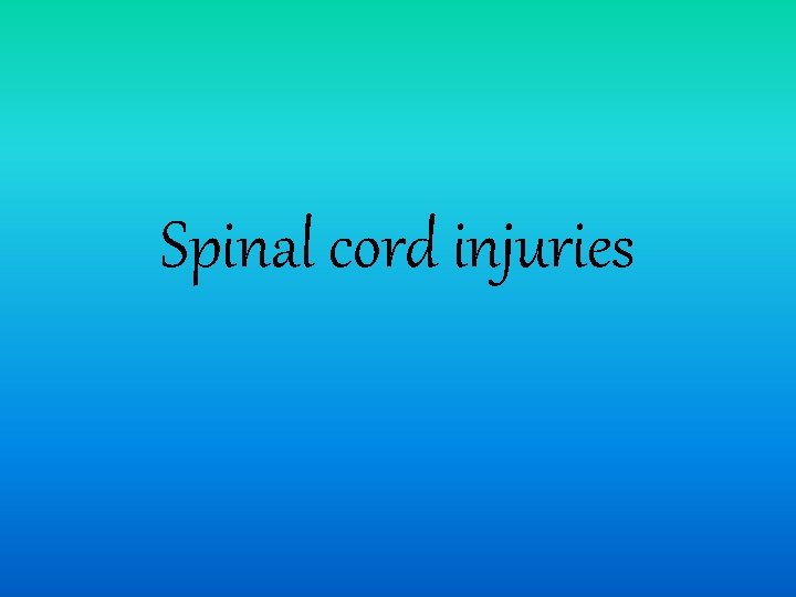 Spinal cord injuries 