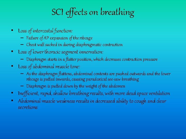 SCI effects on breathing • Loss of intercostal function: – Failure of AP expansion