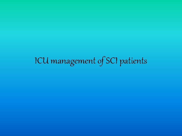 ICU management of SCI patients 