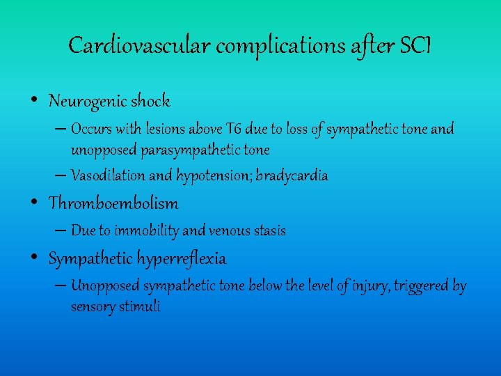 Cardiovascular complications after SCI • Neurogenic shock – Occurs with lesions above T 6