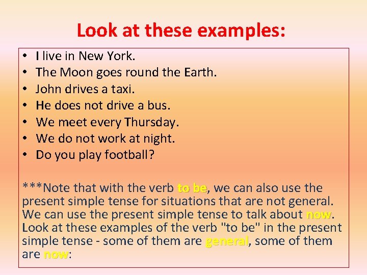 Look at these examples: • • I live in New York. The Moon goes