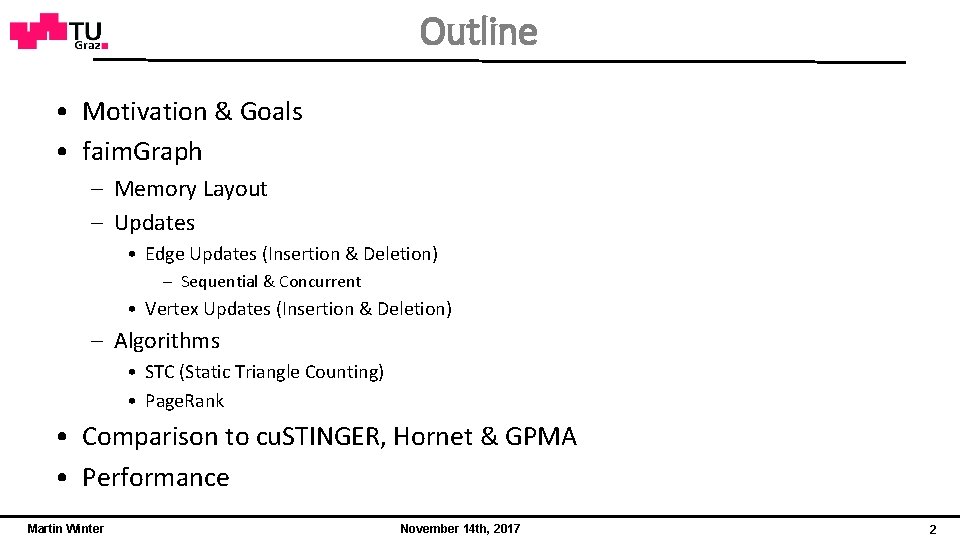 Outline • Motivation & Goals • faim. Graph – Memory Layout – Updates •