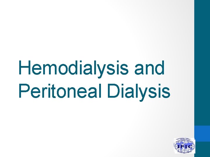 Hemodialysis and Peritoneal Dialysis 